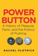 Book Cover of Power Button by Rachel Plotnick (ISBN: 9780262038232)