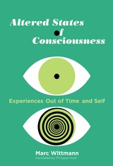 Book Cover of Altered States of Consciousness by Marc Wittmann (ISBN: 9780262038317)