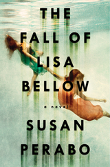 Book Cover of The Fall of Lisa Bellow by Susan Perabo (ISBN: 9781476761497)
