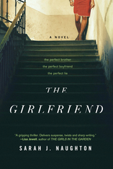Book Cover of The Girlfriend by Sarah Naughton (ISBN: 9781492651246)